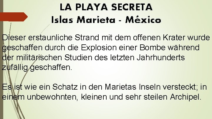 LA PLAYA SECRETA Islas Marieta - México Dieser erstaunliche Strand mit dem offenen Krater