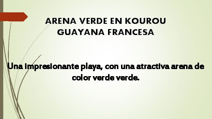 ARENA VERDE EN KOUROU GUAYANA FRANCESA Una impresionante playa, con una atractiva arena de