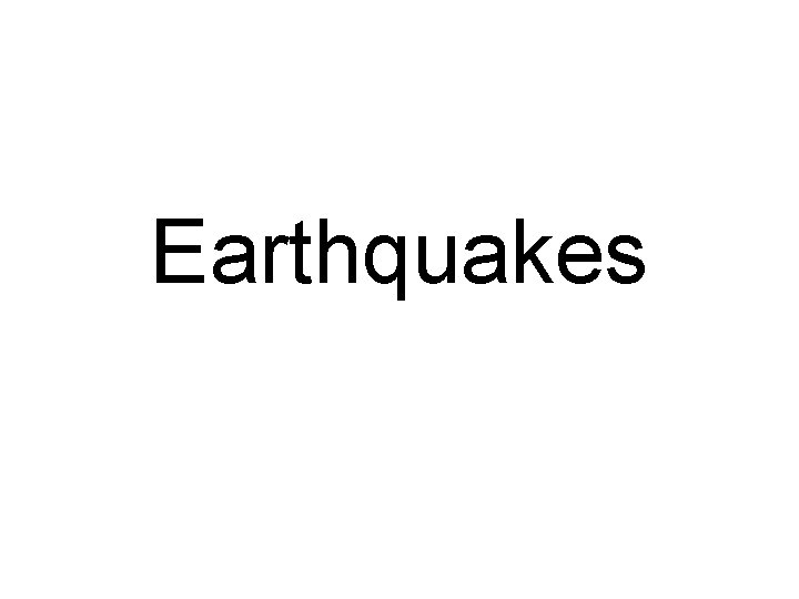 Earthquakes 