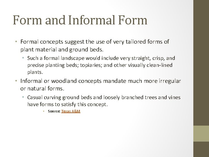 Form and Informal Form • Formal concepts suggest the use of very tailored forms