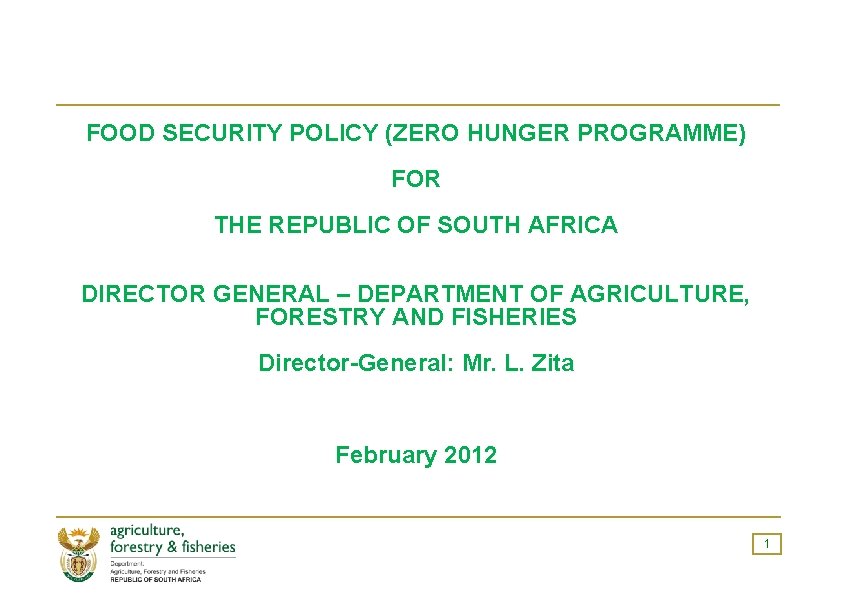 FOOD SECURITY POLICY (ZERO HUNGER PROGRAMME) FOR THE REPUBLIC OF SOUTH AFRICA DIRECTOR GENERAL