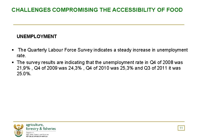 CHALLENGES COMPROMISING THE ACCESSIBILITY OF FOOD UNEMPLOYMENT § The Quarterly Labour Force Survey indicates