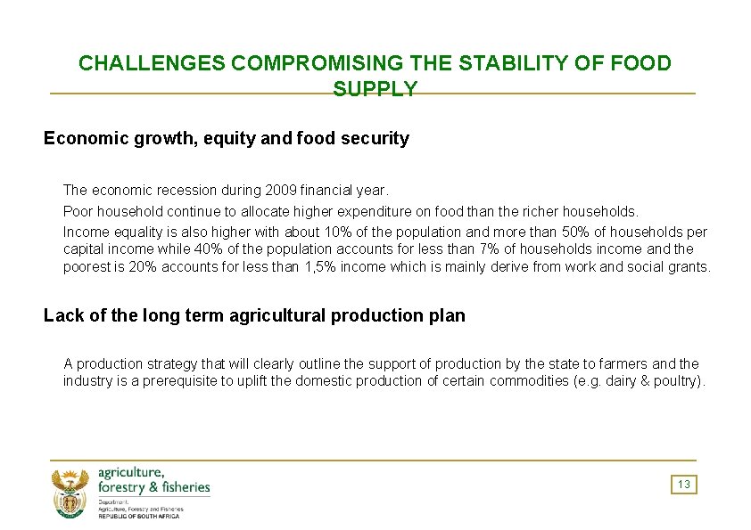 CHALLENGES COMPROMISING THE STABILITY OF FOOD SUPPLY Economic growth, equity and food security The