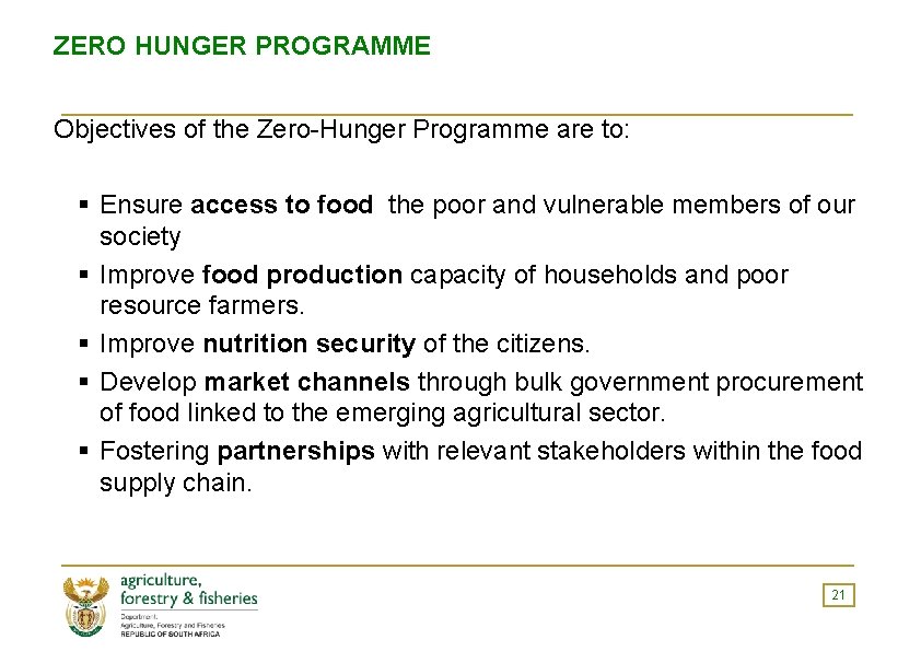 ZERO HUNGER PROGRAMME Objectives of the Zero-Hunger Programme are to: § Ensure access to