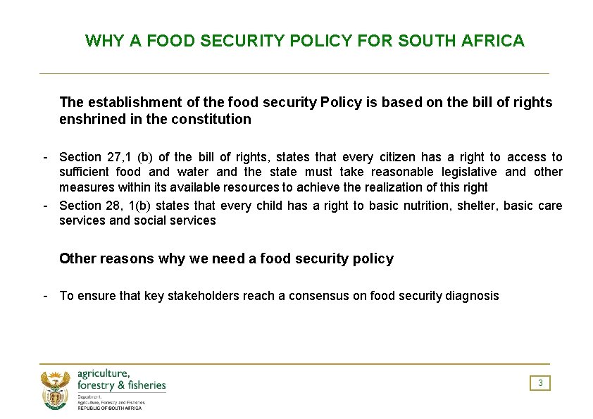 WHY A FOOD SECURITY POLICY FOR SOUTH AFRICA The establishment of the food security