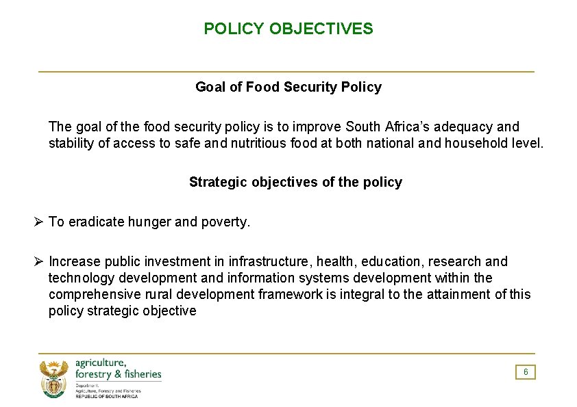 POLICY OBJECTIVES Goal of Food Security Policy The goal of the food security policy