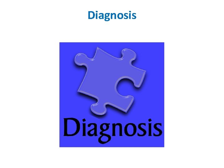 Diagnosis 