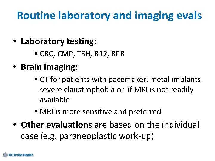 Routine laboratory and imaging evals • Laboratory testing: § CBC, CMP, TSH, B 12,