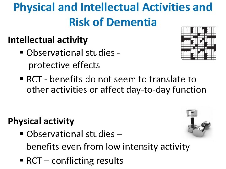 Physical and Intellectual Activities and Risk of Dementia Intellectual activity § Observational studies protective