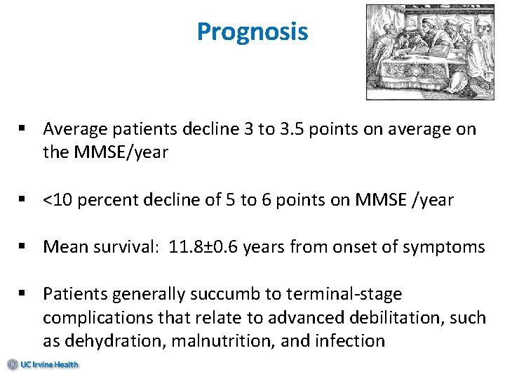 Prognosis § Average patients decline 3 to 3. 5 points on average on the