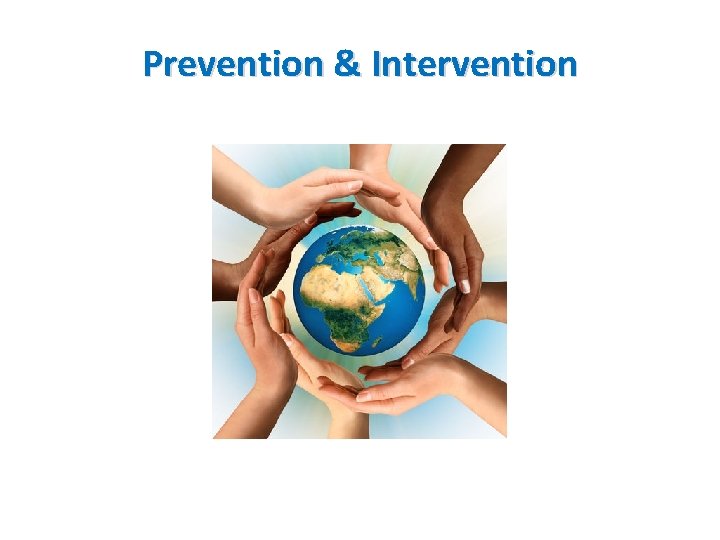 Prevention & Intervention 