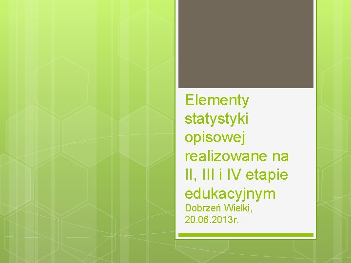 Elementy statystyki opisowej realizowane na II III i