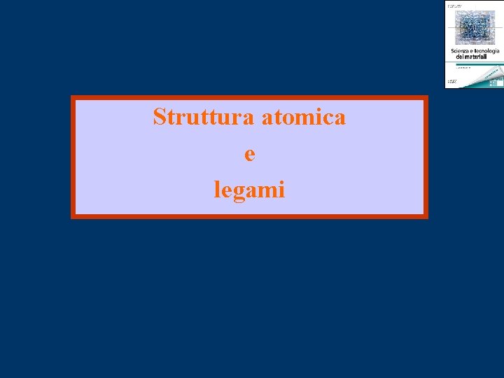 Struttura atomica e legami 