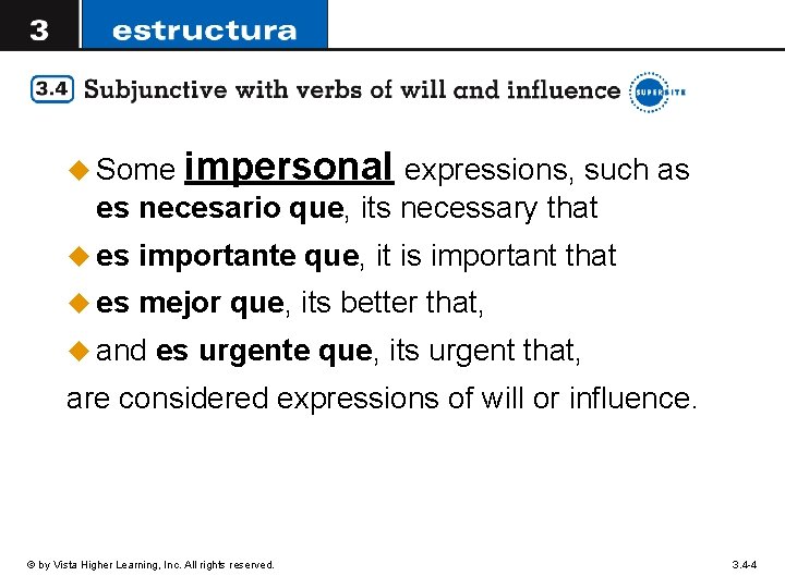 u Some impersonal expressions, such as es necesario que, its necessary that u es