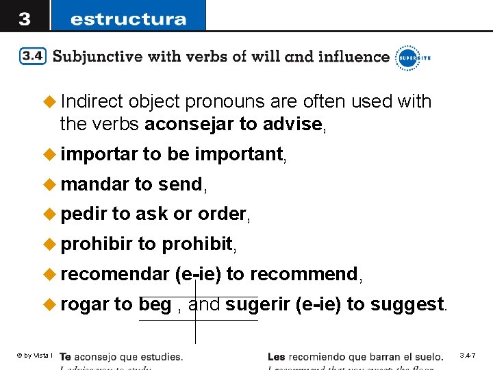 u Indirect object pronouns are often used with the verbs aconsejar to advise, u