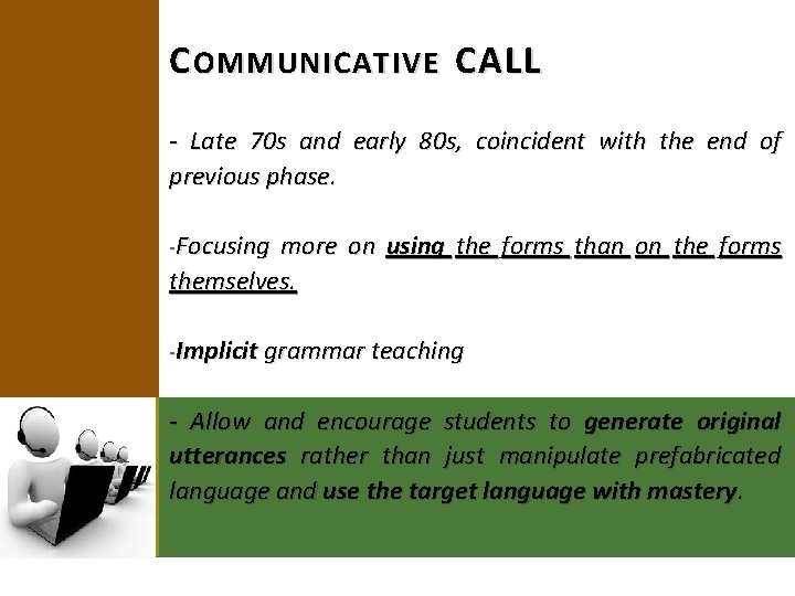 C OMMUNICATIVE CALL - Late 70 s and early 80 s, coincident with the