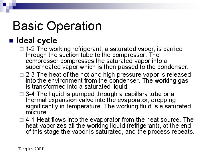 Basic Operation n Ideal cycle 1 -2 The working refrigerant, a saturated vapor, is