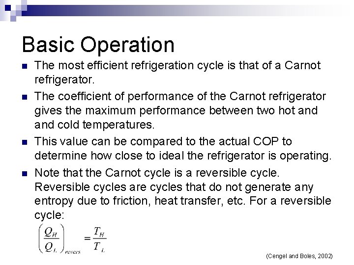 Basic Operation n n The most efficient refrigeration cycle is that of a Carnot