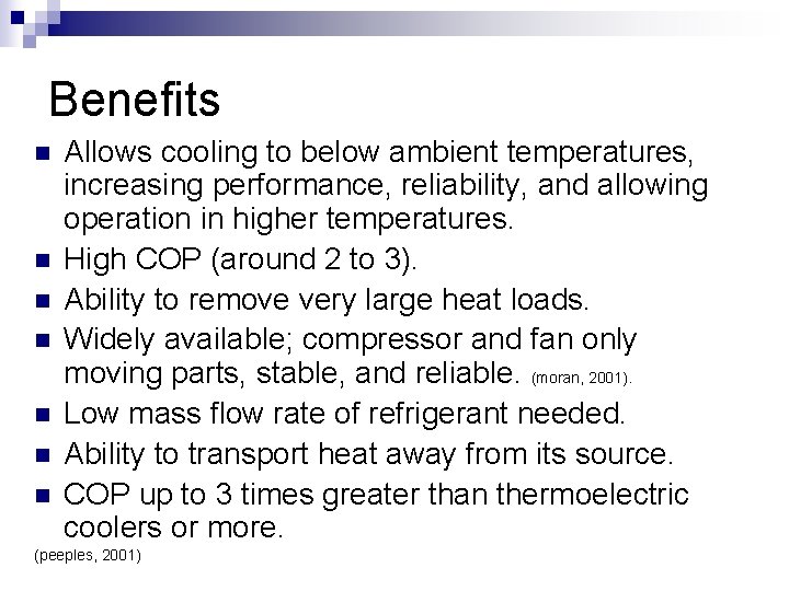 Benefits n n n n Allows cooling to below ambient temperatures, increasing performance, reliability,