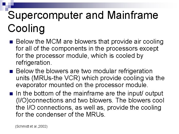 Supercomputer and Mainframe Cooling n n n Below the MCM are blowers that provide