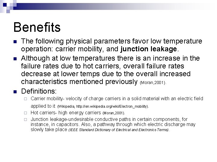 Benefits n n n The following physical parameters favor low temperature operation: carrier mobility,