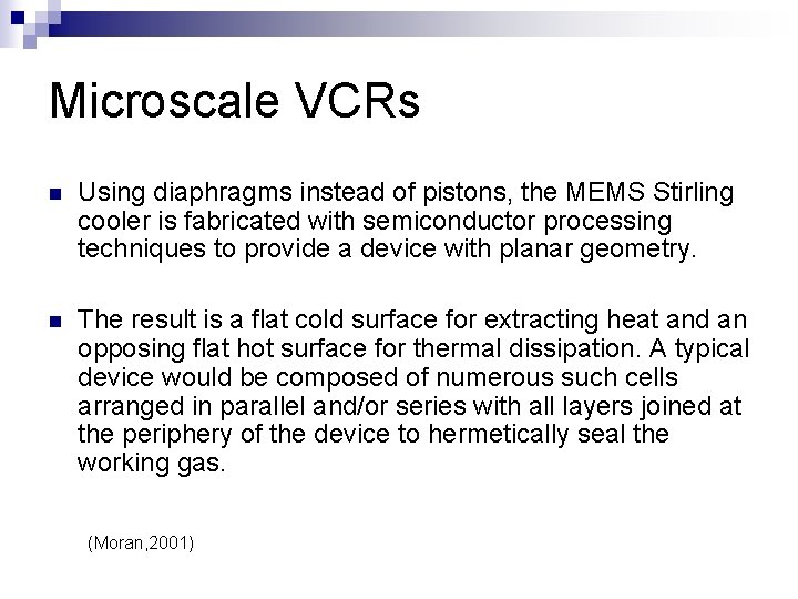 Microscale VCRs n Using diaphragms instead of pistons, the MEMS Stirling cooler is fabricated