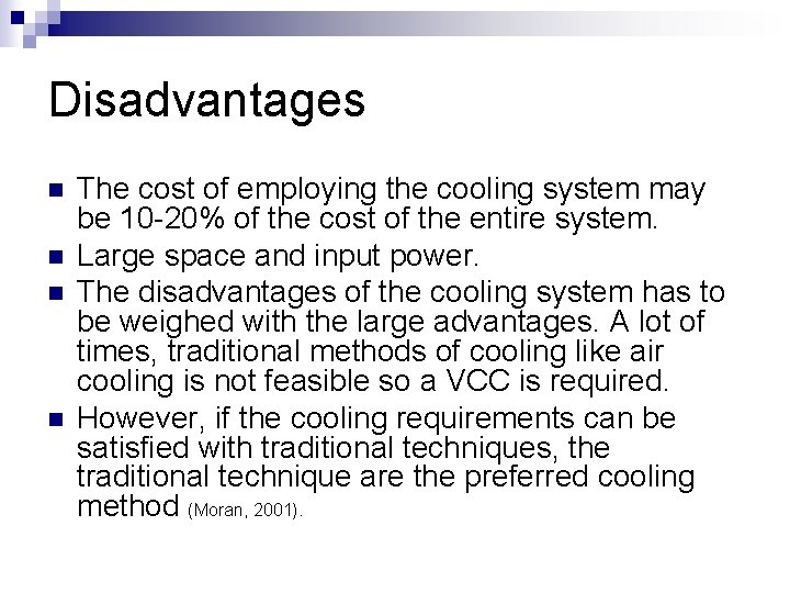 Disadvantages n n The cost of employing the cooling system may be 10 -20%