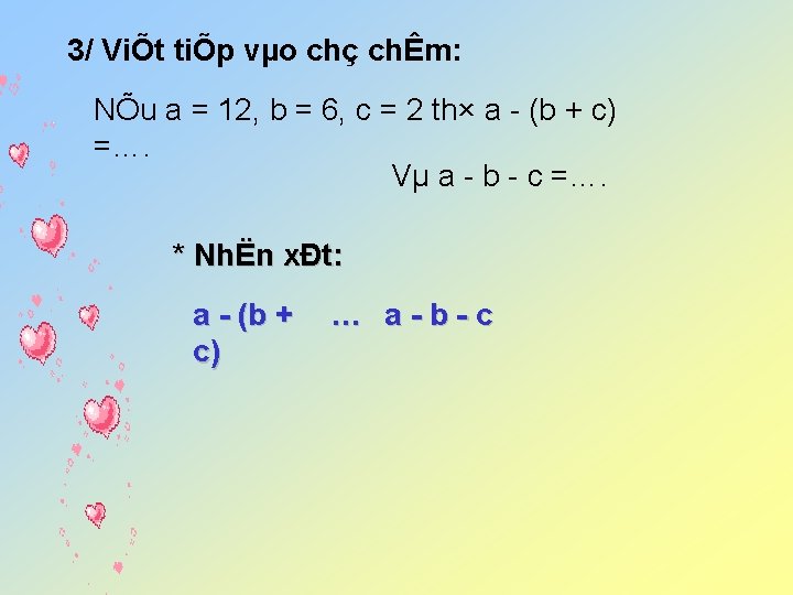 3/ ViÕt tiÕp vµo chç chÊm: NÕu a = 12, b = 6, c