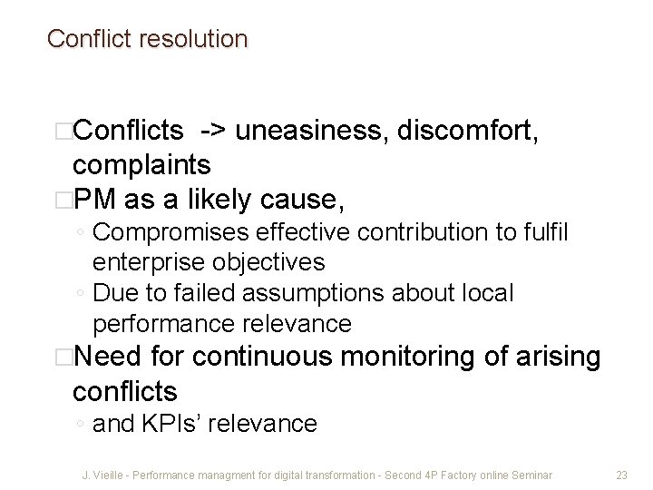 Conflict resolution �Conflicts -> uneasiness, discomfort, complaints �PM as a likely cause, ◦ Compromises