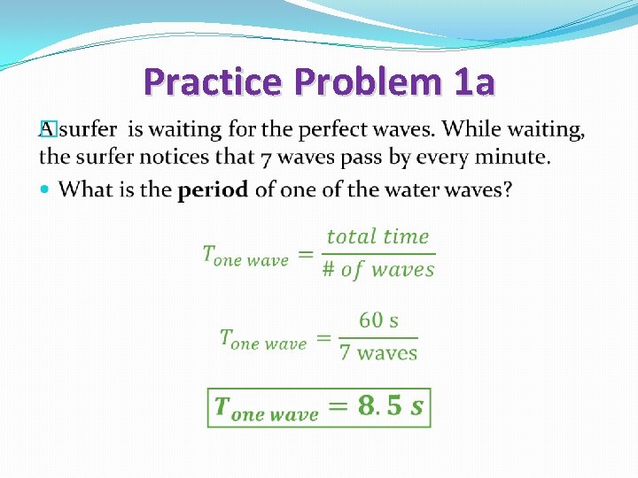 Practice Problem 1 a � 