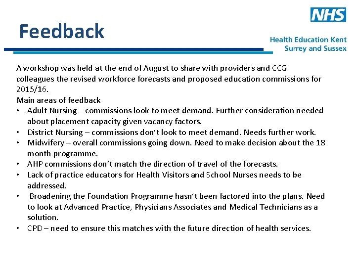 Feedback A workshop was held at the end of August to share with providers
