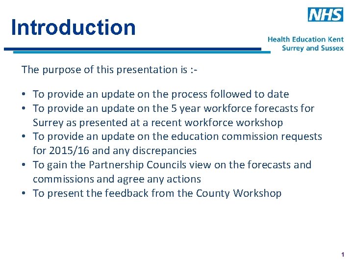 Introduction The purpose of this presentation is : - • To provide an update
