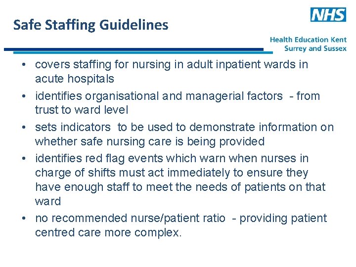 Safe Staffing Guidelines • covers staffing for nursing in adult inpatient wards in acute