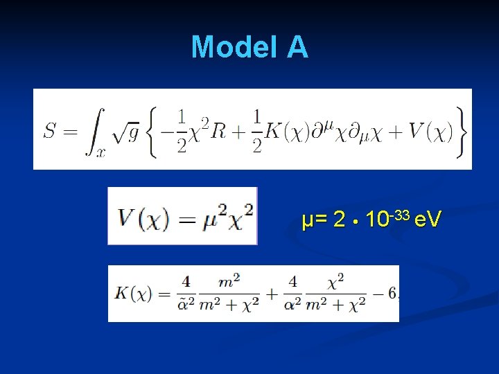Model A μ= 2 10 -33 e. V 