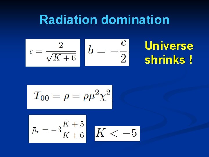 Radiation domination Universe shrinks ! 