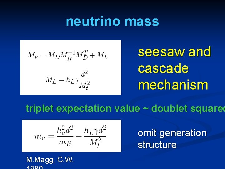 neutrino mass seesaw and cascade mechanism triplet expectation value ~ doublet squared omit generation