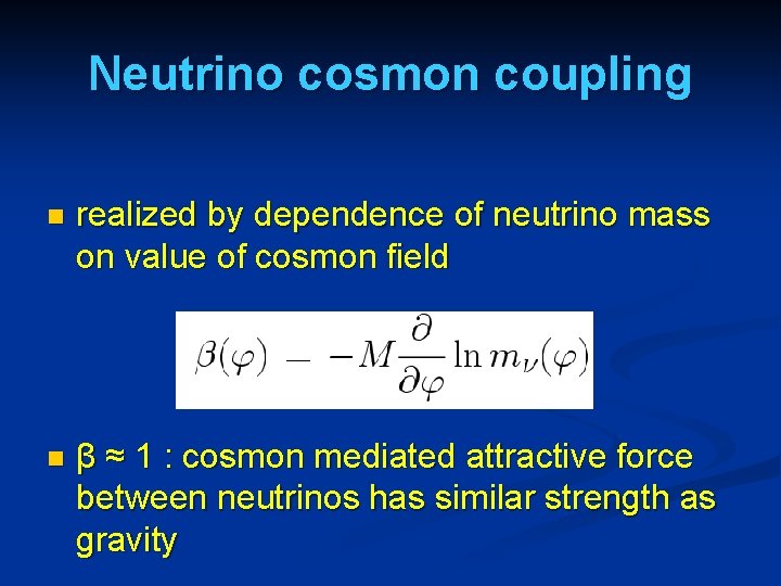 Neutrino cosmon coupling n realized by dependence of neutrino mass on value of cosmon