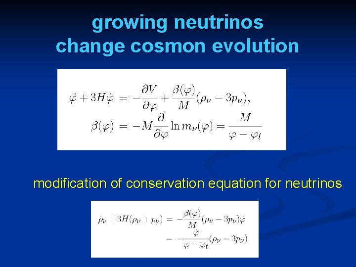 growing neutrinos change cosmon evolution modification of conservation equation for neutrinos 