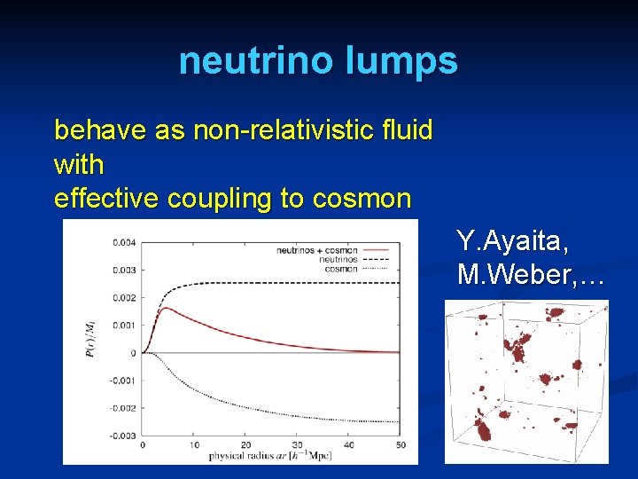 neutrino lumps behave as non-relativistic fluid with effective coupling to cosmon Y. Ayaita, M.