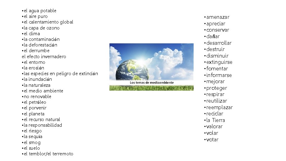  • el agua potable • el aire puro • el calentamiento global •