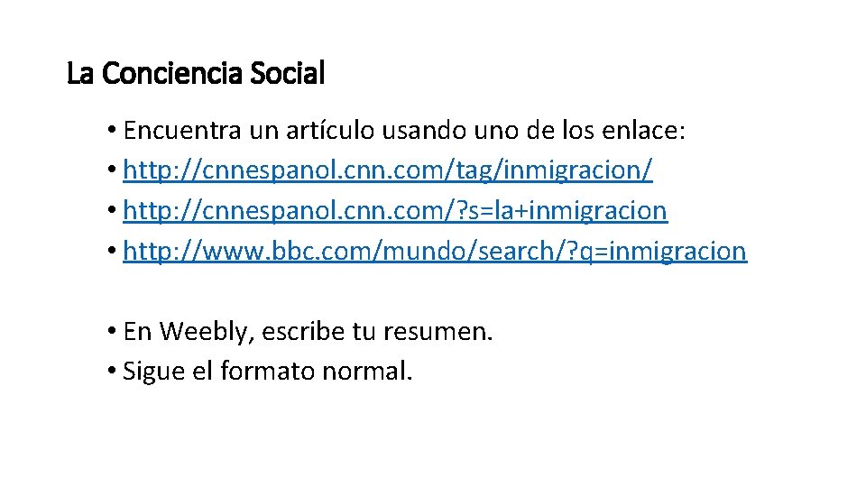 La Conciencia Social • Encuentra un artículo usando uno de los enlace: • http: