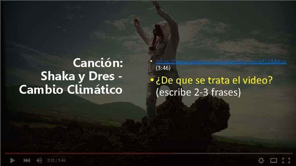 Canción: Shaka y Dres Cambio Climático • https: //www. youtube. com/watch? v=mymf 1 b.