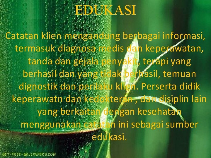 EDUKASI Catatan klien mengandung berbagai informasi, termasuk diagnosa medis dan keperawatan, tanda dan gejala