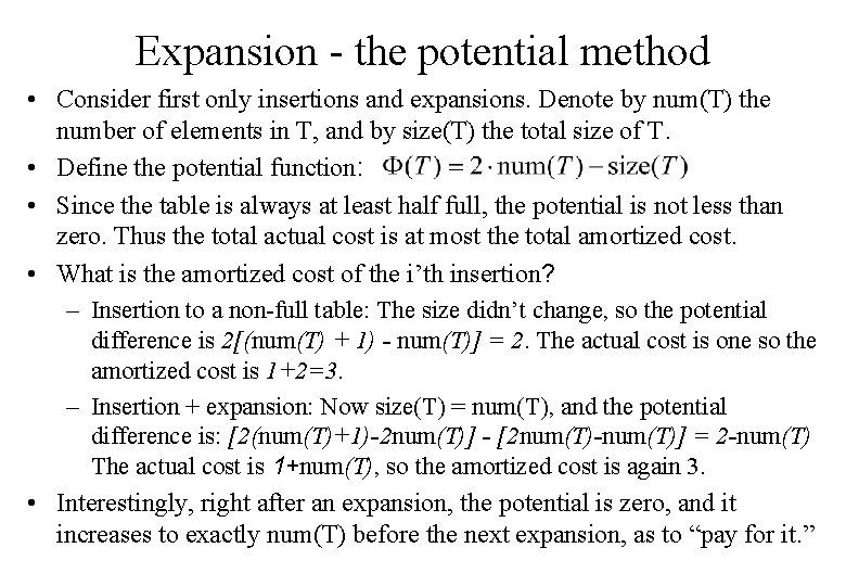 Expansion - the potential method • Consider first only insertions and expansions. Denote by