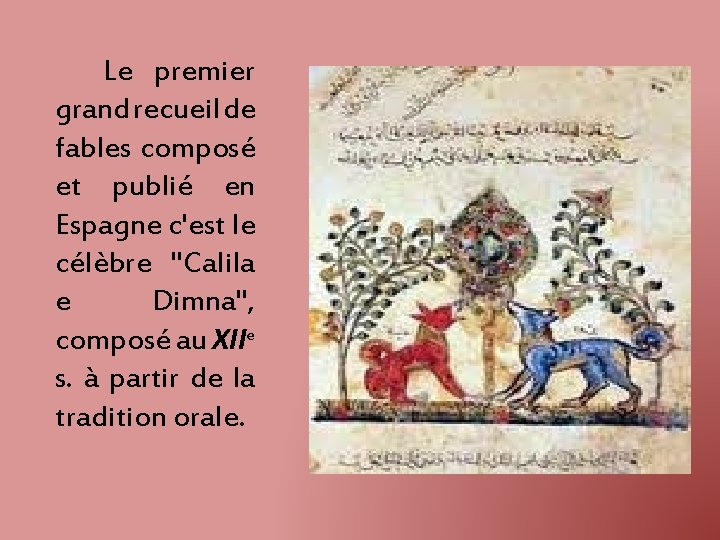 Le premier grand recueil de fables composé et publié en Espagne c'est le célèbre Le premier grand recueil de fables composé et publié en Espagne c'est le célèbre