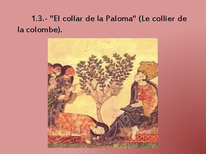 1. 3. - "El collar de la Paloma" (Le collier de la colombe). 