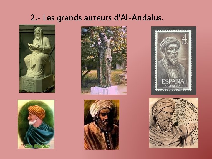 2. - Les grands auteurs d'Al-Andalus. 