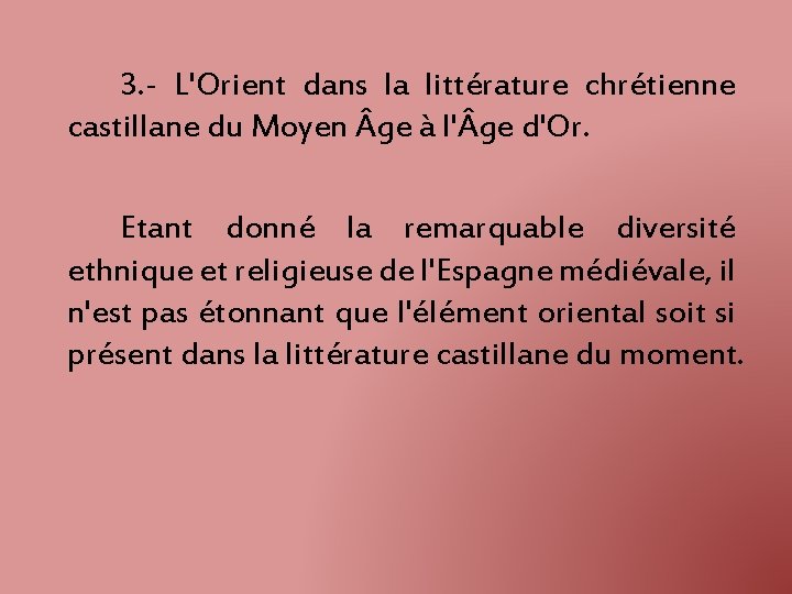 3. - L'Orient dans la littérature chrétienne castillane du Moyen ge à l' ge