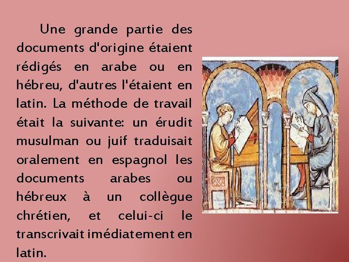 Une grande partie des documents d'origine étaient rédigés en arabe ou en hébreu, d'autres