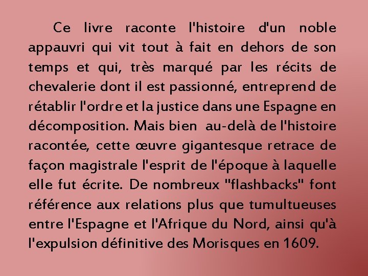 Ce livre raconte l'histoire d'un noble appauvri qui vit tout à fait en dehors